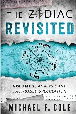 El zodíaco revisitado: Análisis y especulaciones basadas en hechos - The Zodiac Revisited: Analysis and Fact-Based Speculation