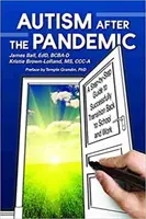 El autismo después de la pandemia: Una guía paso a paso para una transición exitosa de regreso a la escuela y al trabajo - Autism After the Pandemic: A Step by Step Guide to Successfully Transition Back to School and Work
