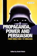 Propaganda, poder y persuasión: De la Primera Guerra Mundial a Wikileaks - Propaganda, Power and Persuasion: From World War I to Wikileaks