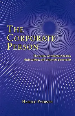 La persona corporativa: La naturaleza de los consejos voluntarios, su cultura y la personalidad corporativa - The Corporate Person: The Nature of Volunteer Boards, Their Culture, and Corporate Personality