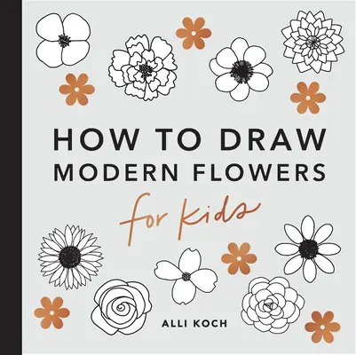 Flores modernas: Cómo Dibujar Libros para Niños - Modern Flowers: How to Draw Books for Kids