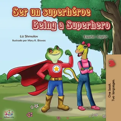 Ser un superhéroe Ser un superhéroe (Libro bilingüe español-inglés) - Ser un superhroe Being a Superhero: Spanish English Bilingual Book