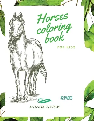 Libro para colorear de caballos: Libro para colorear de caballos para niños: Libro para colorear de caballos para niños 30 diseños grandes, sencillos y divertidos: Edades 3-8, 8,5 x 11 pulgadas - Horses Coloring Book: Horses Coloring Book for Kids: Horse Coloring Book For kids 30 Big, Simple and Fun Designs: Ages 3-8, 8.5 x 11 Inches