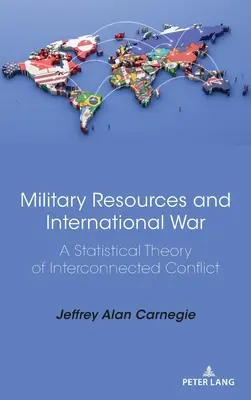 Recursos militares y guerra internacional: una teoría estadística de los conflictos interconectados - Military Resources and International War: A Statistical Theory of Interconnected Conflict