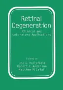 Degeneración Retiniana: Aplicaciones clínicas y de laboratorio - Retinal Degeneration: Clinical and Laboratory Applications