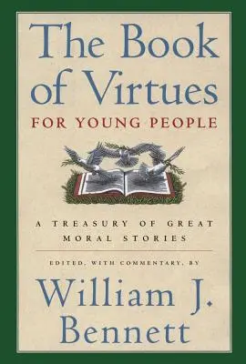 El libro de las virtudes para jóvenes: Un tesoro de grandes historias morales - The Book of Virtues for Young People: A Treasury of Great Moral Stories