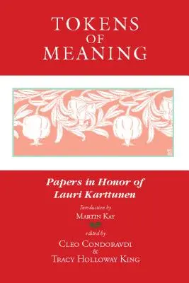 Tokens of Meaning: Documentos en honor de Lauri Karttunen - Tokens of Meaning: Papers in Honor of Lauri Karttunen