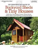 Libro DIY de Jay Shafer sobre cobertizos y casitas: Construye tu propia casita de invitados, estudio de escritura, oficina en casa, taller de artesanía o refugio personal - Jay Shafer's DIY Book of Backyard Sheds & Tiny Houses: Build Your Own Guest Cottage, Writing Studio, Home Office, Craft Workshop, or Personal Retreat