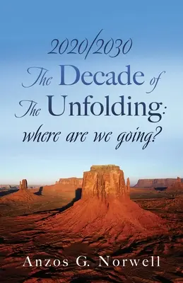 2020/2030: La Década del Desdoblamiento: ¿hacia dónde vamos? - 2020/2030: The Decade of The Unfolding: where are we going?