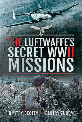 Las misiones secretas de la Luftwaffe en la Segunda Guerra Mundial - The Luftwaffe's Secret WWII Missions