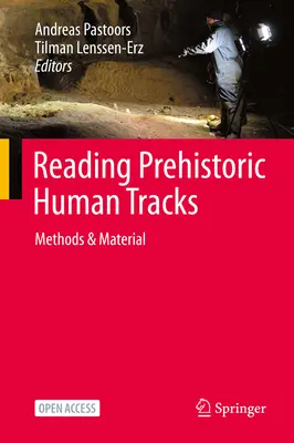 Lectura de huellas humanas prehistóricas: Métodos y Material - Reading Prehistoric Human Tracks: Methods & Material