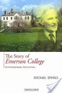 La historia del Emerson College: Su impulso fundador, su obra y su forma - The Story of Emerson College: Its Founding Impulse, Work and Form