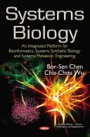 Biología de sistemas: una plataforma integrada de bioinformática, biología sintética de sistemas e ingeniería metabólica de sistemas - Systems Biology - An Integrated Platform for Bioinformatics, Systems Synthetic Biology & Systems Metabolic Engineering