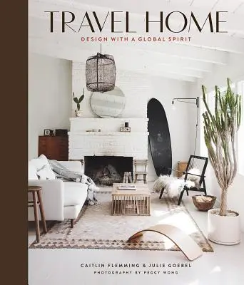 Viaje a casa: Diseño con espíritu global - Travel Home: Design with a Global Spirit