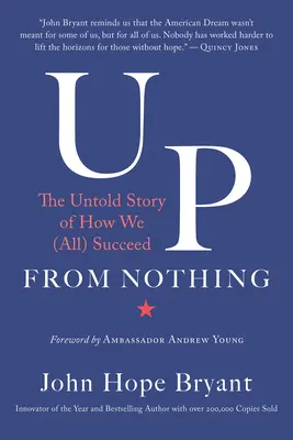 Levantarse de la nada: La historia no contada de cómo triunfamos (todos) - Up from Nothing: The Untold Story of How We (All) Succeed