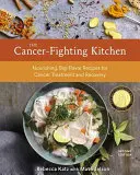 La cocina contra el cáncer, segunda edición: Recetas nutritivas y sabrosas para el tratamiento y la recuperación del cáncer [Libro de cocina]. - The Cancer-Fighting Kitchen, Second Edition: Nourishing, Big-Flavor Recipes for Cancer Treatment and Recovery [A Cookbook]