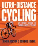 Ciclismo de ultradistancia: Guía del experto en ciclismo de resistencia - Ultra-Distance Cycling: An Expert Guide to Endurance Cycling