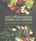 Alimentos y Recetas Antiinflamatorias: Cómo Utilizar el Poder de los Alimentos Vegetales para Curar y Prevenir la Artritis, el Cáncer, la Diabetes, las Enfermedades Cardíacas y el Dolor Crónico - Anti-Inflammatory Foods and Recipes: Using the Power of Plant Foods to Heal and Prevent Arthritis, Cancer, Diabetes, Heart Disease, and Chronic Pain