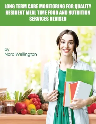 Supervisión de cuidados a largo plazo para la calidad de los servicios de alimentación y nutrición a la hora de la comida de los residentes Revisado - Long Term Care Monitoring for Quality Resident Meal Time Food and Nutrition Services Revised