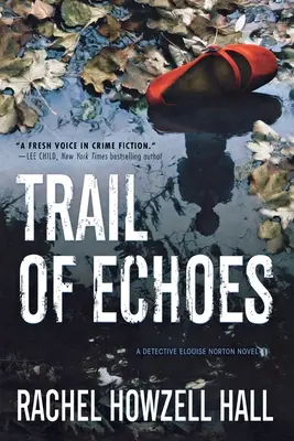 El rastro de los ecos: Una novela de la detective Elouise Norton - Trail of Echoes: A Detective Elouise Norton Novel