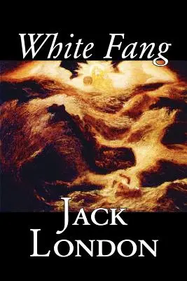 Colmillo Blanco de Jack London, Ficción, Clásicos - White Fang by Jack London, Fiction, Classics