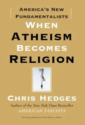 Cuando el ateísmo se convierte en religión: Los nuevos fundamentalistas de Estados Unidos - When Atheism Becomes Religion: America's New Fundamentalists