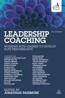 Coaching de liderazgo: Trabajar con líderes para desarrollar un rendimiento de élite - Leadership Coaching: Working with Leaders to Develop Elite Performance