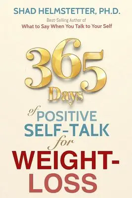 365 días de diálogo personal positivo para perder peso - 365 Days of Positive Self-Talk for Weight-Loss