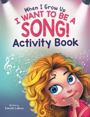 Cuando sea mayor, ¡quiero ser una canción! Libro de actividades para amantes de la música de 4 a 8 años - When I Grow Up, I Want to be a Song!: Activity Book for Music Lovers Ages 4-8