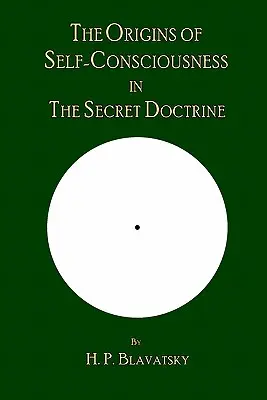 Los orígenes de la autoconciencia en La Doctrina Secreta - The Origins of Self-Consciousness in The Secret Doctrine