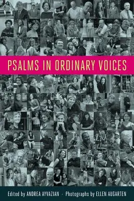 Salmos en voces ordinarias: Una reinterpretación de los 150 salmos por hombres, mujeres y niños - Psalms in Ordinary Voices: A Reinterpretation of the 150 Psalms by Men, Women, and Children