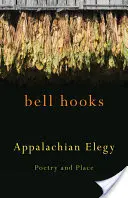 Elegía apalache: Poesía y lugar - Appalachian Elegy: Poetry and Place