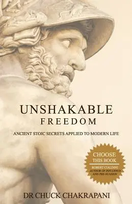 Libertad inquebrantable: Los antiguos secretos estoicos aplicados a la vida moderna - Unshakable Freedom: Ancient Stoic Secrets Applied to Modern Life