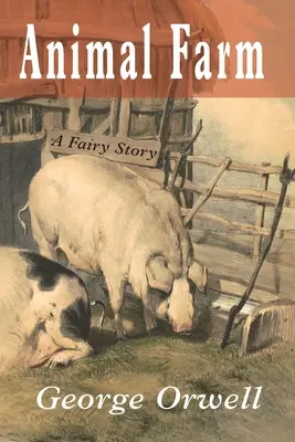 Animal Farm: Un cuento de hadas - Animal Farm: A Fairy Story