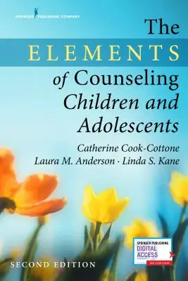 Los elementos del asesoramiento a niños y adolescentes - The Elements of Counseling Children and Adolescents