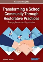 Transformar una comunidad escolar mediante prácticas restaurativas - Transforming a School Community Through Restorative Practices