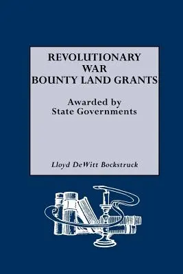 Las concesiones de tierras de la Guerra de la Independencia - Revolutionary War Bounty Land Grants