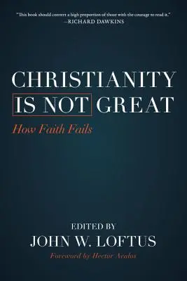 El Cristianismo No Es Genial: Cómo Fracasa la Fe - Christianity Is Not Great: How Faith Fails