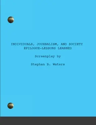 Individuos, periodismo y sociedad: Epílogo-Lecciones aprendidas - Individuals, Journalism, and Society: Epilogue-Lessons learned