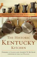 La cocina histórica de Kentucky: Recetas tradicionales para el cocinero de hoy - The Historic Kentucky Kitchen: Traditional Recipes for Today's Cook