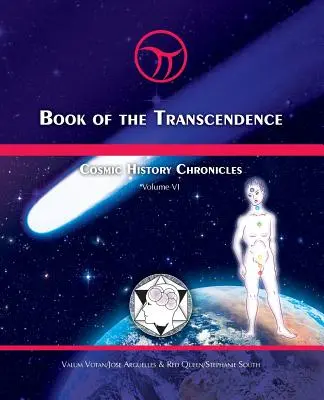 Libro de la Trascendencia: Crónicas de la Historia Cósmica Tomo VI - El Tiempo y el Nuevo Universo de la Mente - Book of the Transcendence: Cosmic History Chronicles Volume VI - Time and the New Universe of Mind