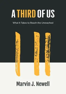 Un tercio de nosotros: lo que hace falta para llegar a los inalcanzados - A Third of Us: What It Takes to Reach the Unreached