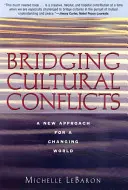 Cómo superar los conflictos culturales: Un nuevo enfoque para un mundo cambiante - Bridging Cultural Conflicts: A New Approach for a Changing World