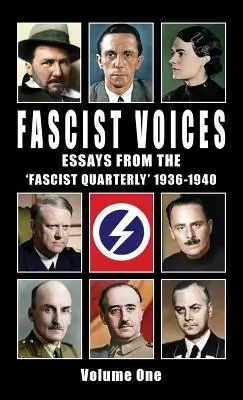 Fascist Voices: Ensayos del 'Fascist Quarterly' 1936-1940 - Vol 1 - Fascist Voices: Essays from the 'Fascist Quarterly' 1936-1940 - Vol 1