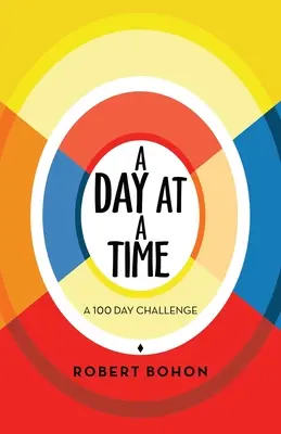Un día a la vez: Reto de 100 días - A Day at a Time: A 100 Day Challenge