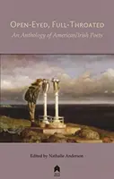 Open-Eyed, Full-Throated: Antología de poesía irlandesa-estadounidense - Open-Eyed, Full-Throated: An Anthology of American/Irish Poetry