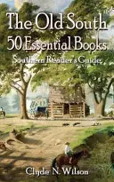 El Viejo Sur: 50 libros esenciales - The Old South: 50 Essential Books