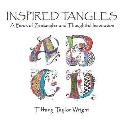 Enredos inspirados Un libro de enredos e inspiración reflexiva - Inspired Tangles A Book of Zentangles and Thoughtful Inspiration