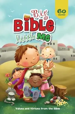 Biblia grande, yo pequeño: Valores y virtudes de la Biblia - Big Bible, Little Me: Values and Virtues from the Bible