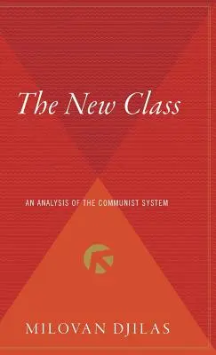 La nueva clase: Análisis del sistema comunista - The New Class: An Analysis of the Communist System